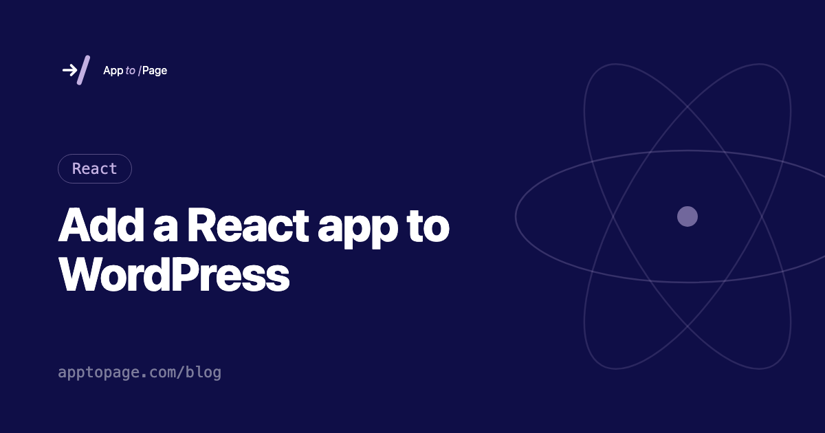Add a React app to WordPress — App To Page