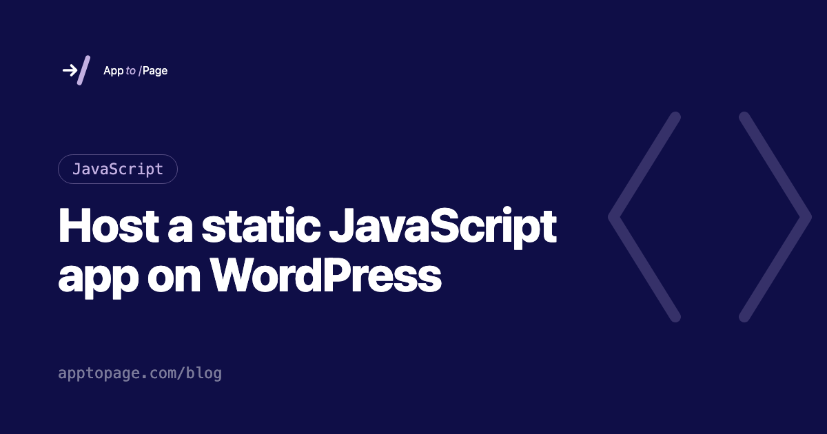 Host a static JavaScript app on WordPress — App To Page