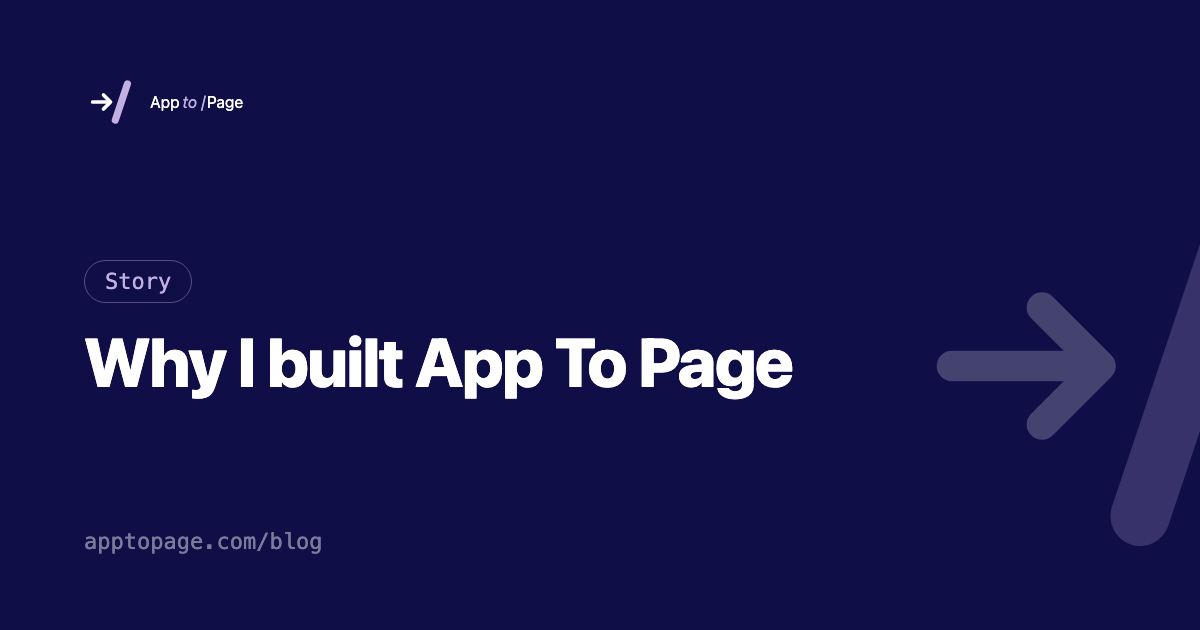 Why I built App To Page